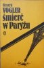 Henryk Vogler • Śmierć w Paryżu [dedykacja autora]